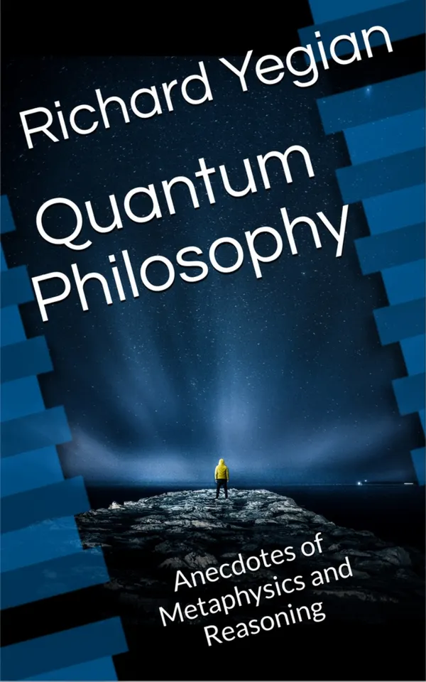 Quantum Philosophy : Anecdotes of Metaphysics and Reasoning