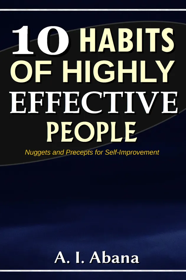 10 Habits of Highly Effective People – E-bok – A. I. Abana – ISBN ...