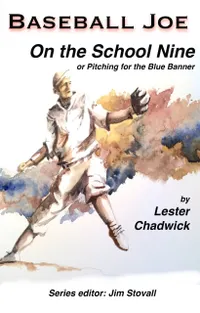 Baseball Joe on the School Nine : Pitching for the Blue Banner