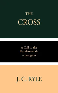 The Cross : A Call to the Fundamentals of Religion