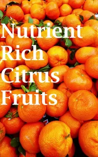 Nutrient Rich Citrus Fruits : Growing Practices and Nutritional Information