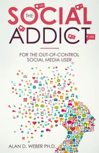 The Social Addict : For The Out-Of-Control Social Media User