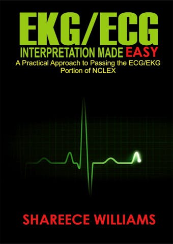EKG/ECG Interpretation Made Easy