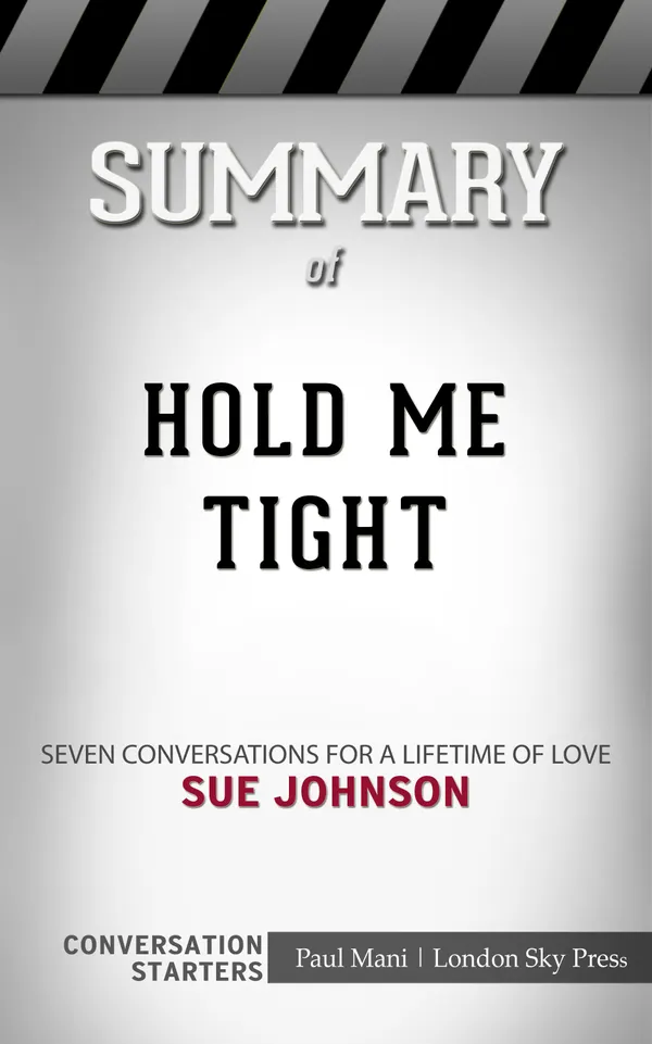 Summary of Hold Me Tight: Seven Conversations for a Lifetime of Love: Conversation Starters