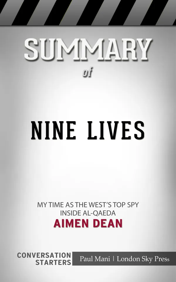 Summary of Nine Lives: My time as the MI6's top spy inside al-Qaeda: Conversation Starters