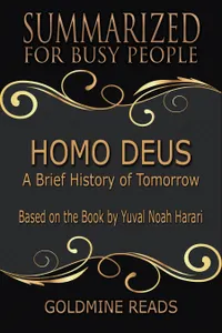 Homo Deus - Summarized for Busy People : A Brief History of Tomorrow: Based on the Book by Yuval Noah Harari