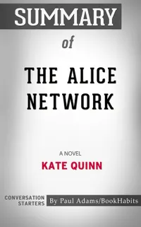 Summary of The Alice Network : A Novel | Conversation Starters
