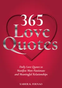 365 Love Quotes : Daily Love Quotes to Manifest More Passionate and Meaningful Relationships