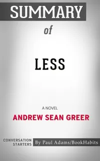 Summary of Less : A Novel | Conversation Starters
