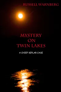 Mystery On Twin Lakes : A Chief Keplar Case