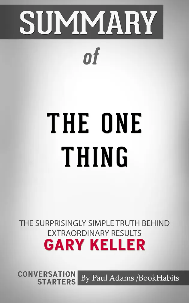 Summary of The One Thing : The Surprisingly Simple Truth Behind ...