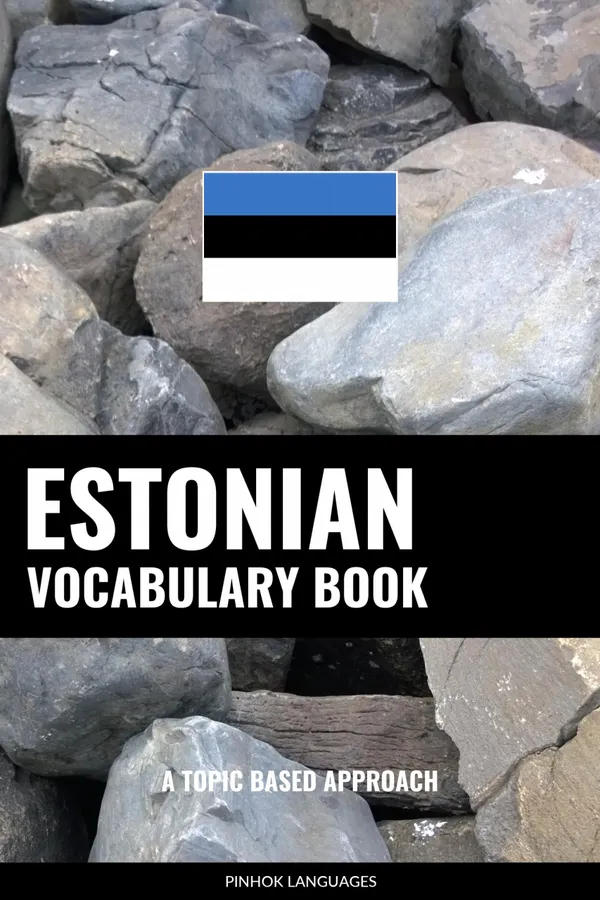 Estonian Vocabulary Book : A Topic Based Approach