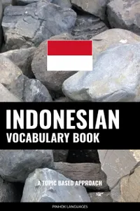 Indonesian Vocabulary Book : A Topic Based Approach