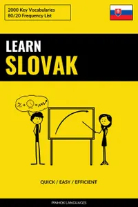 Learn Slovak - Quick / Easy / Efficient : 2000 Key Vocabularies