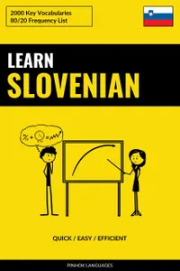 Learn Slovenian - Quick / Easy / Efficient : 2000 Key Vocabularies