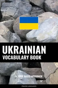 Ukrainian Vocabulary Book : A Topic Based Approach