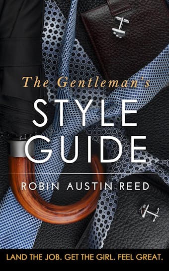 The Gentleman’s Style Guide - Robin Austin Reed