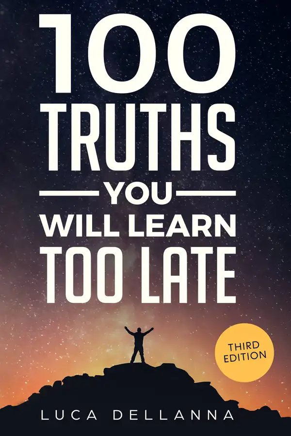 100 Truths You Will Learn Too Late : 3rd edition