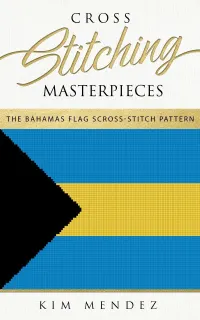 Cross Stitching Masterpieces : The Bahamas Flag Cross-Stitch Pattern