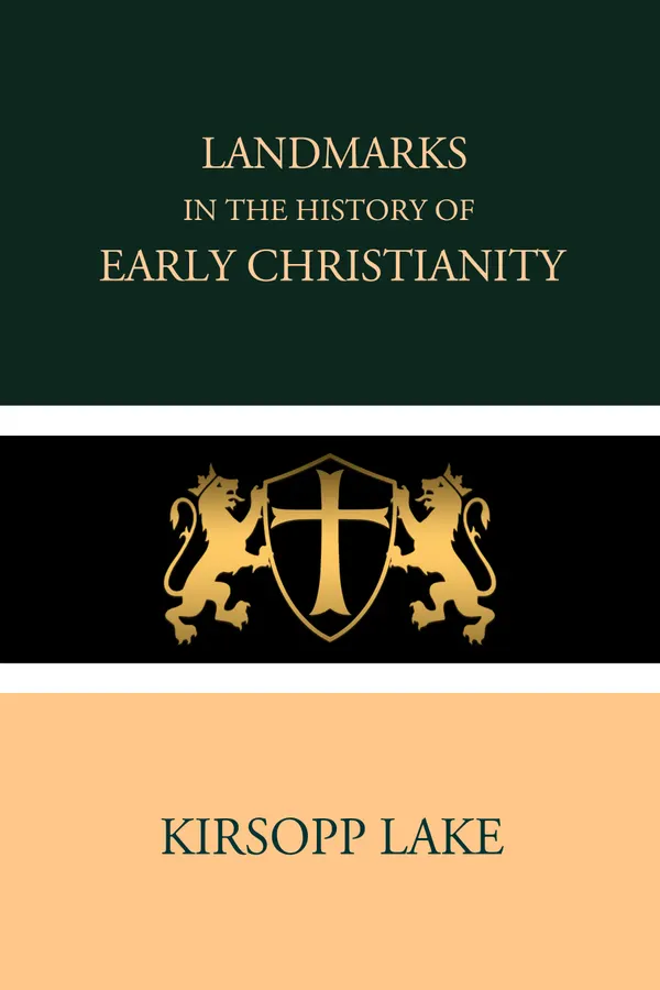 Landmarks in the History of Early Christianity