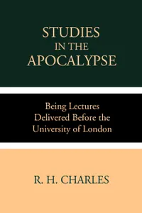 Studies in the Apocalypse : Being Lectures Delivered before the University of London