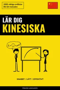 Lär dig Kinesiska - Snabbt / Lätt / Effektivt : 2000 viktiga ordlistor