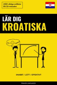 Lär dig Kroatiska - Snabbt / Lätt / Effektivt : 2000 viktiga ordlistor