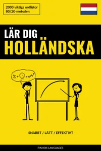 Lär dig Holländska - Snabbt / Lätt / Effektivt : 2000 viktiga ordlistor