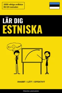 Lär dig Estniska - Snabbt / Lätt / Effektivt : 2000 viktiga ordlistor