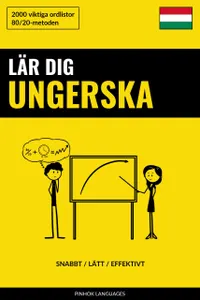 Lär dig Ungerska - Snabbt / Lätt / Effektivt : 2000 viktiga ordlistor