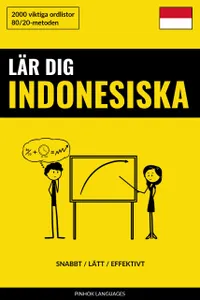 Lär dig Indonesiska - Snabbt / Lätt / Effektivt : 2000 viktiga ordlistor