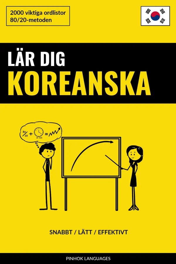 Lär dig Koreanska - Snabbt / Lätt / Effektivt : 2000 viktiga ordlistor