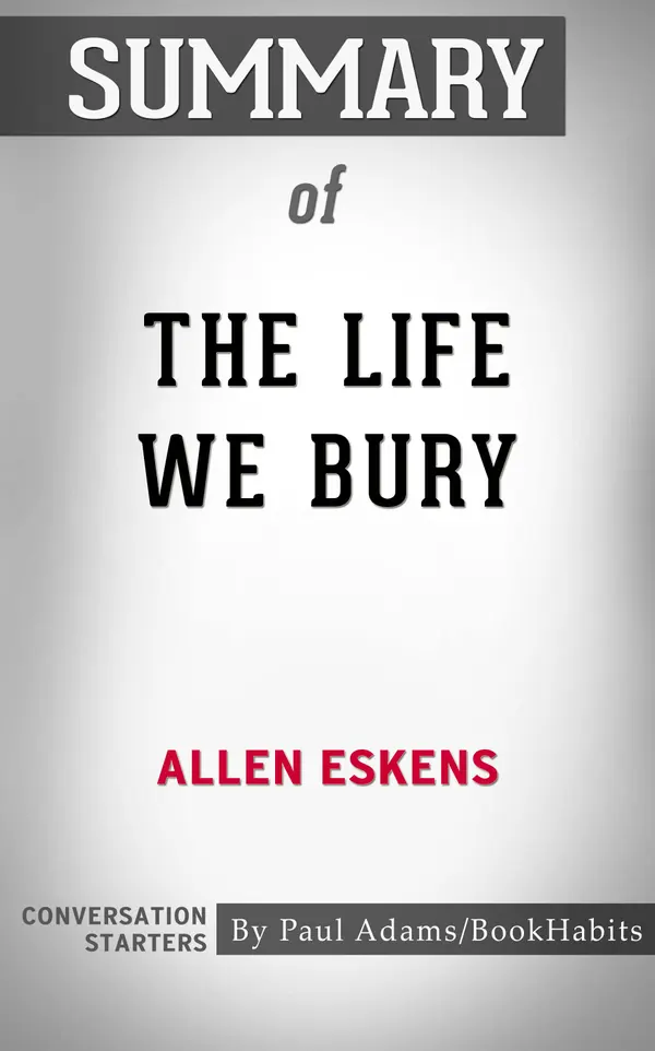 Summary of The Life We Bury