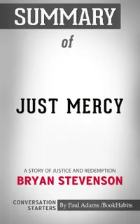 Summary of Just Mercy : A Story of Justice and Redemption