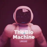 The Bio Machine Language : How To Sync The Mind With Machines