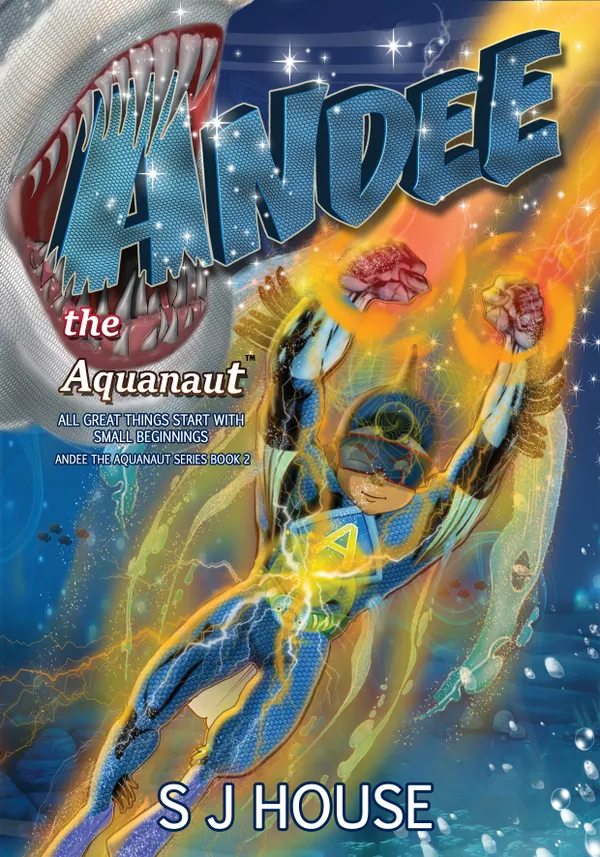 Andee the Aquanaut™ All Great Things Start With Small Beginnings Series Book 2 : All Great Things Start with Small Beginnings
