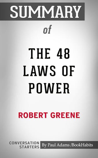 Summary of The 48 Laws of Power - Paul Adams