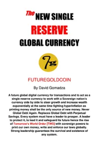 The New Single Reserve Global Currency : FutureGoldCoin