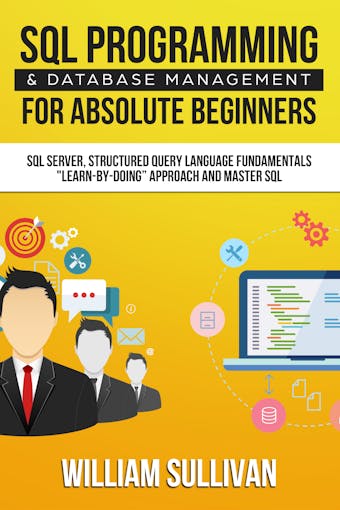 SQL Programming & Database Management For Absolute Beginners - William Sullivan