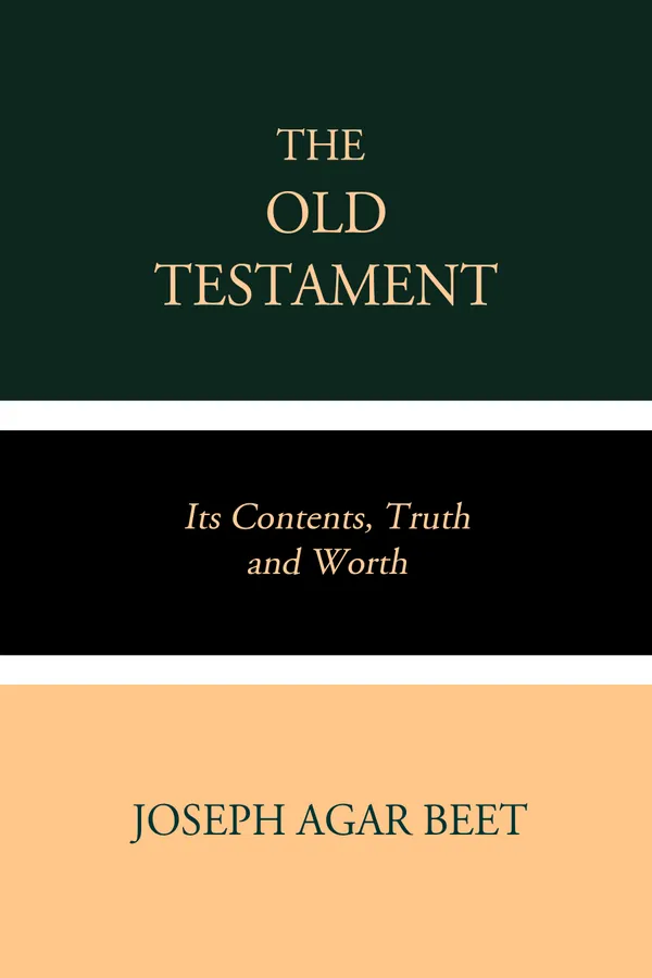 The Old Testament Its Contents, Truth and Worth