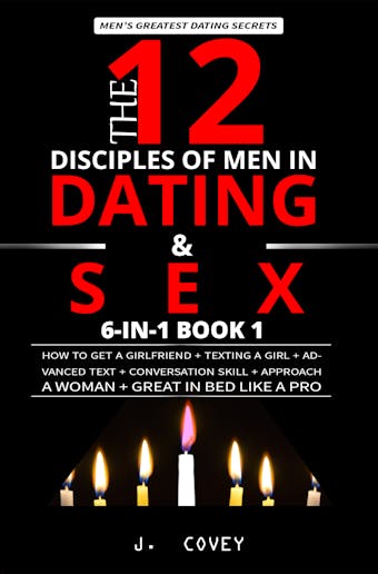 The 12 Disciples of MEN in Dating & SEX