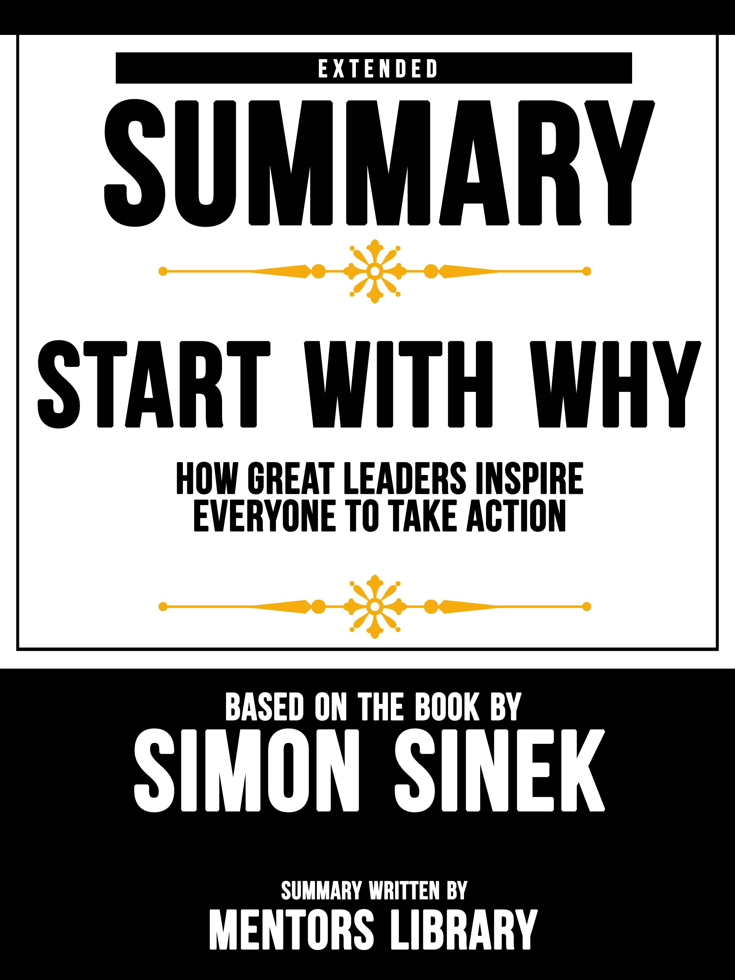Extended Summary Of Start With Why: How Great Leaders Inspire