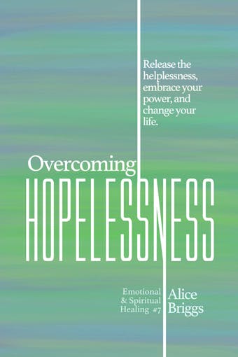 Overcoming Hopelessness - Alice Briggs