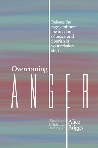 Overcoming Anger - Alice Briggs