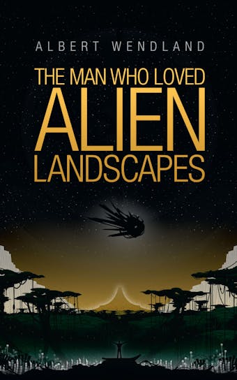 The Man Who Loved Alien Landscapes - undefined