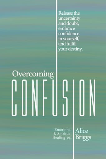 Overcoming Confusion - Alice Briggs