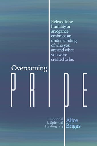 Overcoming Pride - Alice Briggs