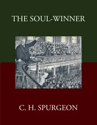 The Soul-Winner : or How to Lead Sinners to the Saviour