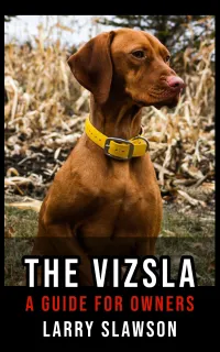 The Vizsla : A Guide for Owners