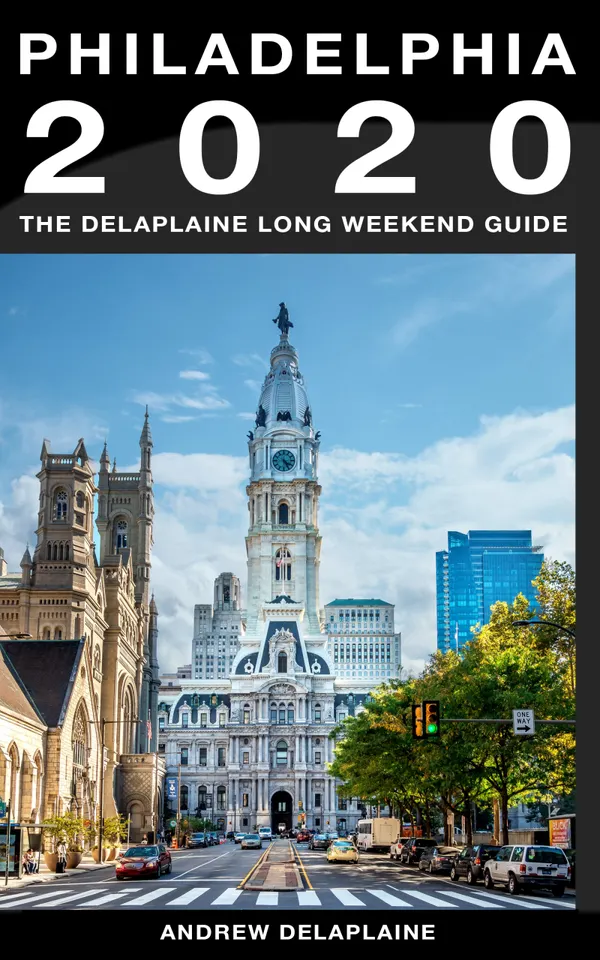 Philadelphia - The Delaplaine 2020 Long Weekend Guide